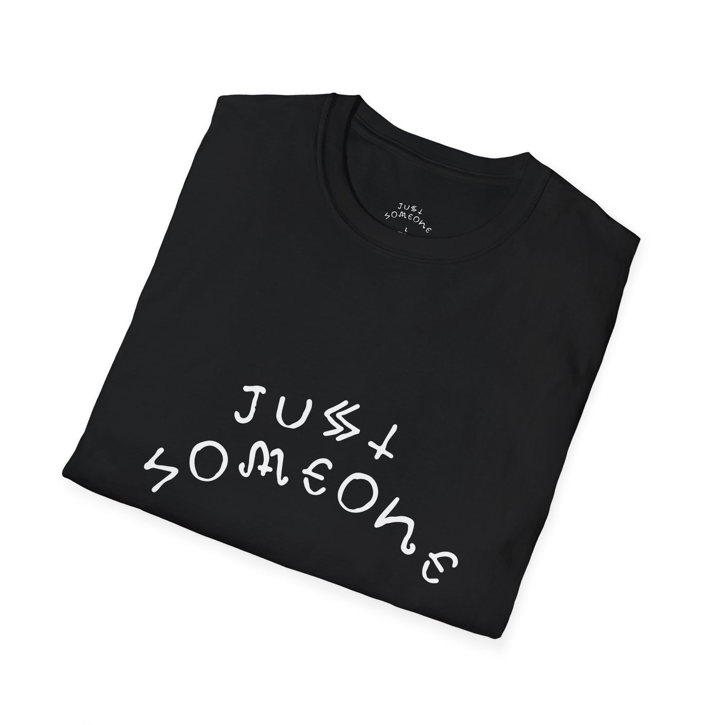 Trendy Unisex Softstyle T-Shirt - Just Someone